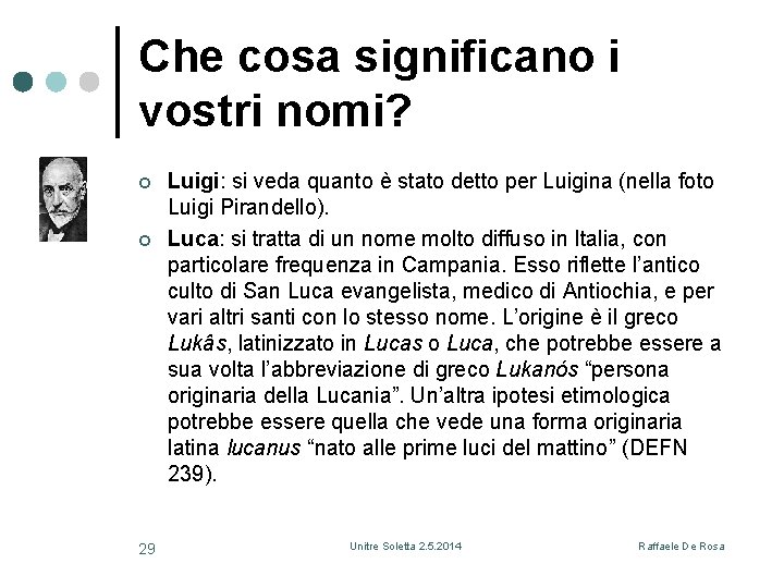 Che cosa significano i vostri nomi? ¢ ¢ 29 Luigi: si veda quanto è