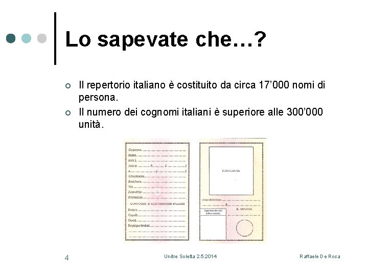 Lo sapevate che…? ¢ ¢ 4 Il repertorio italiano è costituito da circa 17’