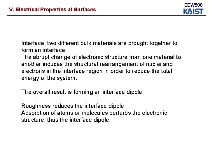 V. Electrical Properties at Surfaces Interface: two different bulk materials are brought together to V. Electrical Properties at Surfaces Interface: two different bulk materials are brought together to