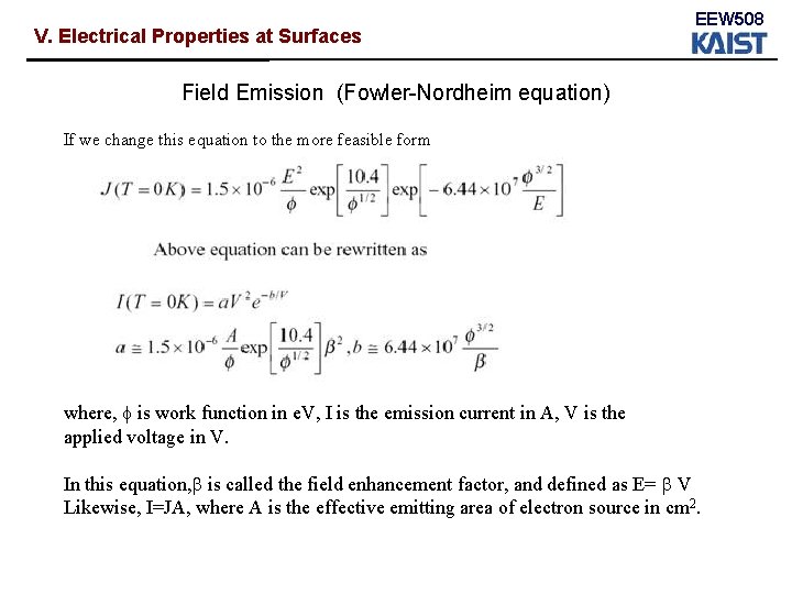 V. Electrical Properties at Surfaces EEW 508 Field Emission (Fowler-Nordheim equation) If we change V. Electrical Properties at Surfaces EEW 508 Field Emission (Fowler-Nordheim equation) If we change