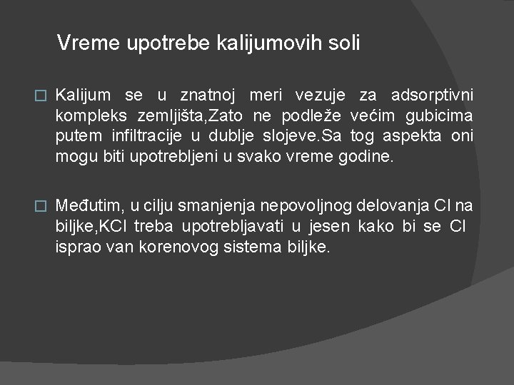 Vreme upotrebe kalijumovih soli � Kalijum se u znatnoj meri vezuje za adsorptivni kompleks