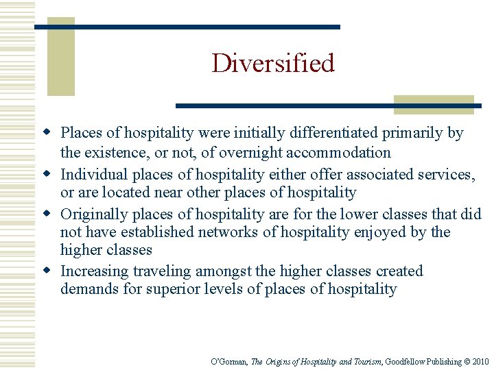Diversified w Places of hospitality were initially differentiated primarily by the existence, or not,