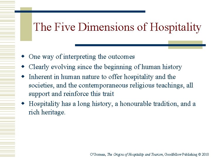 The Five Dimensions of Hospitality w One way of interpreting the outcomes w Clearly