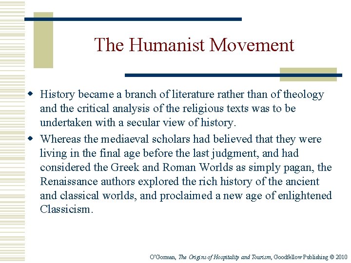 The Humanist Movement w History became a branch of literature rather than of theology