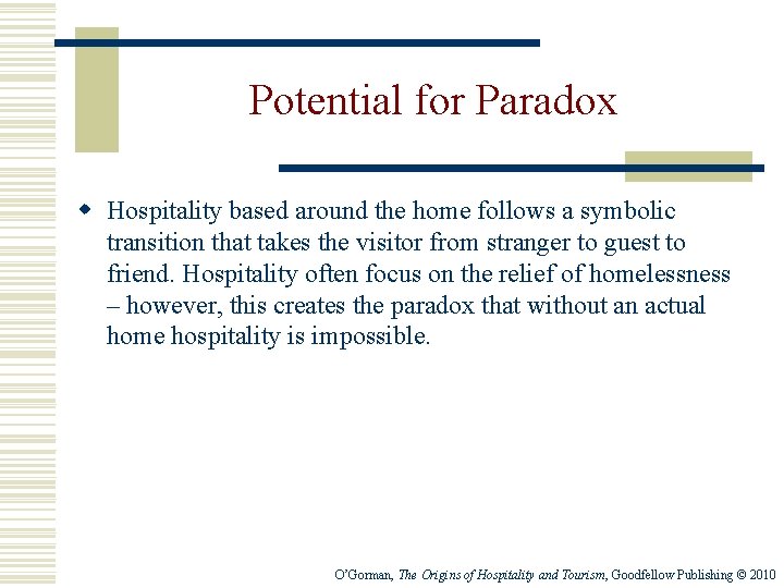 Potential for Paradox w Hospitality based around the home follows a symbolic transition that Potential for Paradox w Hospitality based around the home follows a symbolic transition that