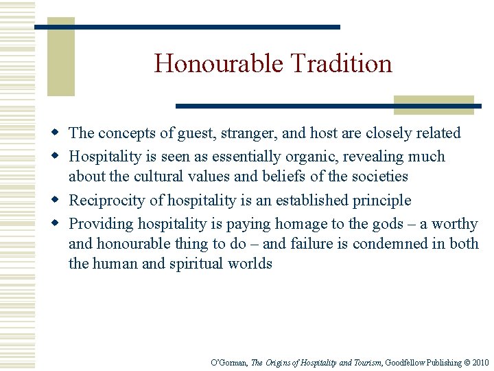 Honourable Tradition w The concepts of guest, stranger, and host are closely related w