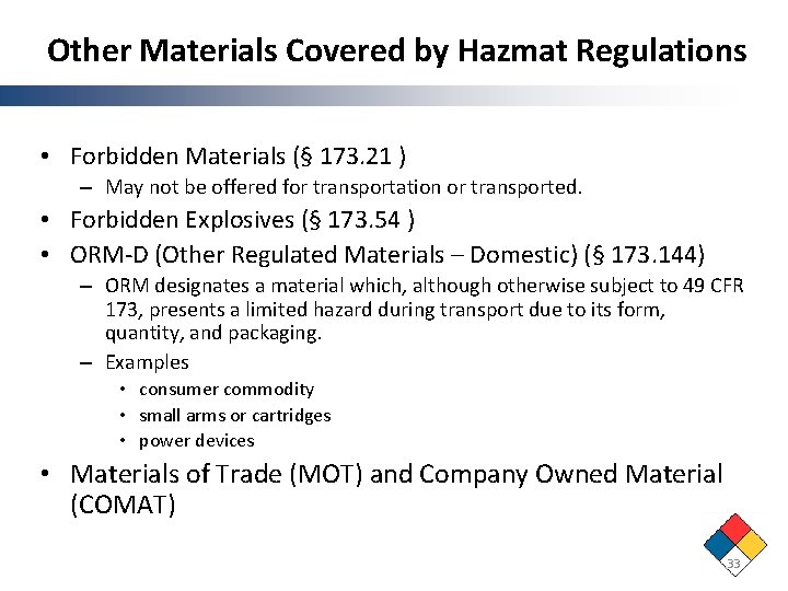 Other Materials Covered by Hazmat Regulations • Forbidden Materials (§ 173. 21 ) –