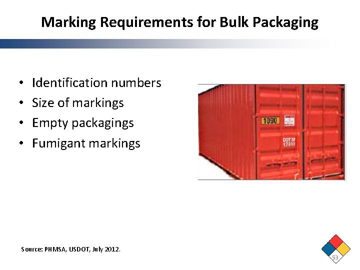 Marking Requirements for Bulk Packaging • • Identification numbers Size of markings Empty packagings