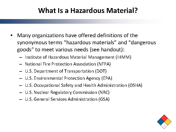 What Is a Hazardous Material? • Many organizations have offered definitions of the synonymous