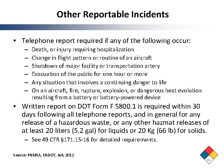 Other Reportable Incidents • Telephone report required if any of the following occur: –