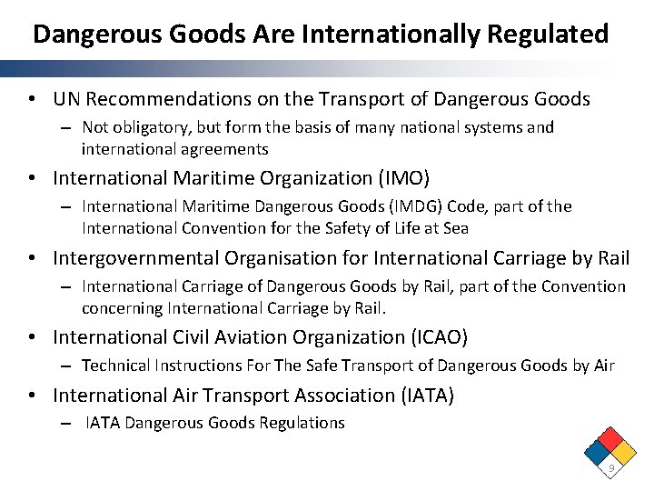 Dangerous Goods Are Internationally Regulated • UN Recommendations on the Transport of Dangerous Goods
