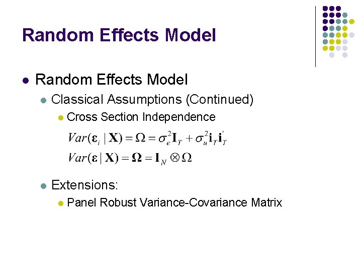 Random Effects Model l Classical Assumptions (Continued) l l Cross Section Independence Extensions: l