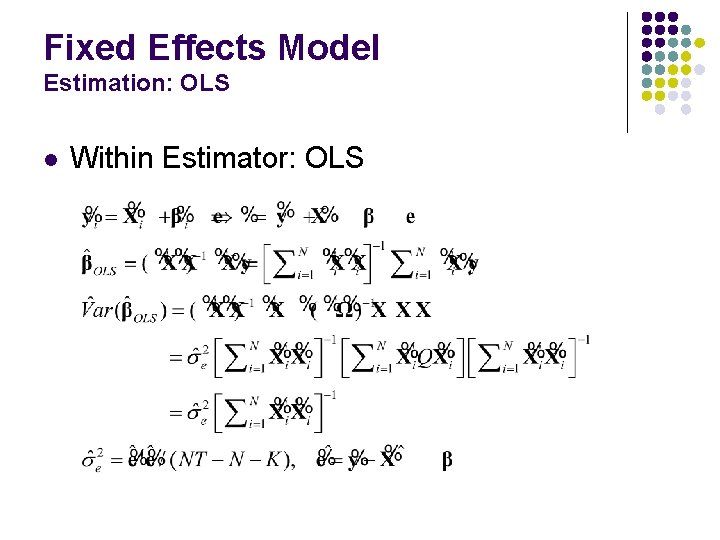 Fixed Effects Model Estimation: OLS l Within Estimator: OLS 
