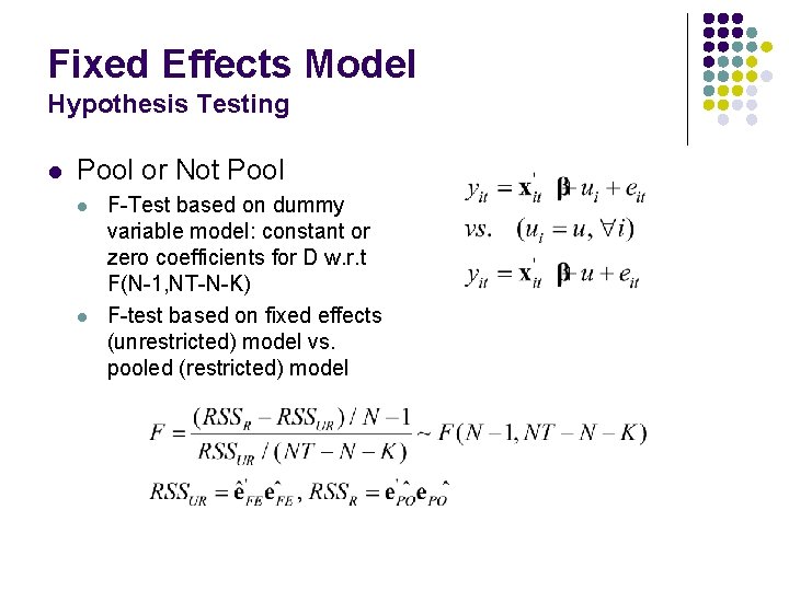 Fixed Effects Model Hypothesis Testing l Pool or Not Pool l l F-Test based