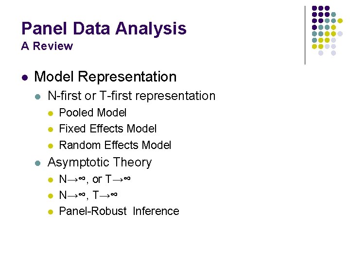 Panel Data Analysis A Review l Model Representation l N-first or T-first representation l