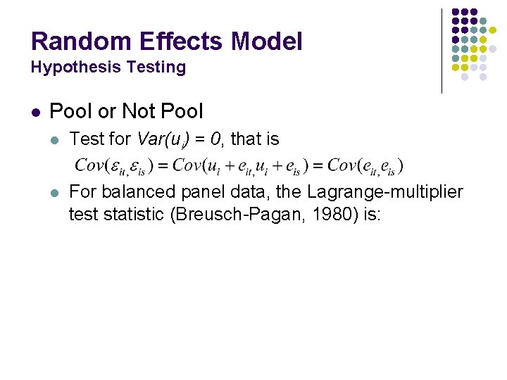 Random Effects Model Hypothesis Testing l Pool or Not Pool l Test for Var(ui)
