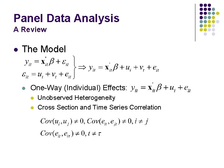 Panel Data Analysis A Review l The Model l One-Way (Individual) Effects: l l