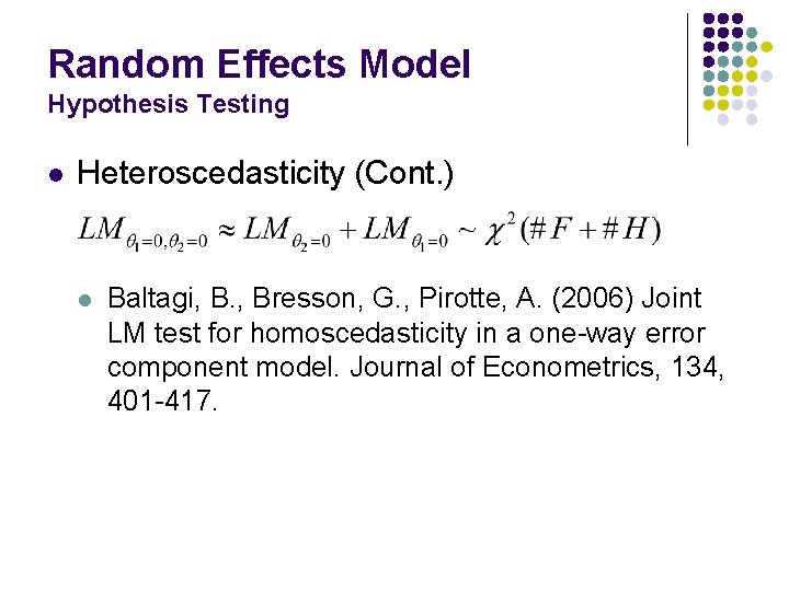 Random Effects Model Hypothesis Testing l Heteroscedasticity (Cont. ) l Baltagi, B. , Bresson,