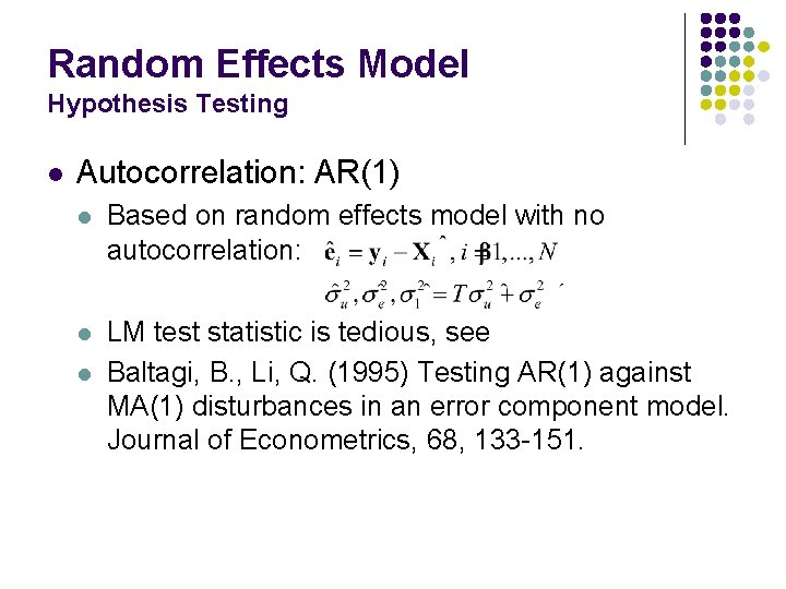 Random Effects Model Hypothesis Testing l Autocorrelation: AR(1) l Based on random effects model