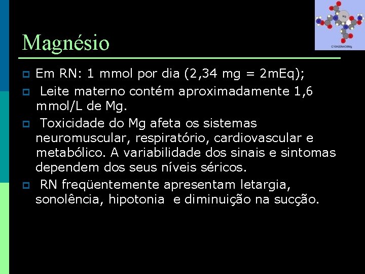 Magnésio p p Em RN: 1 mmol por dia (2, 34 mg = 2