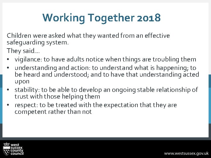 Working Together 2018 Children were asked what they wanted from an effective safeguarding system.