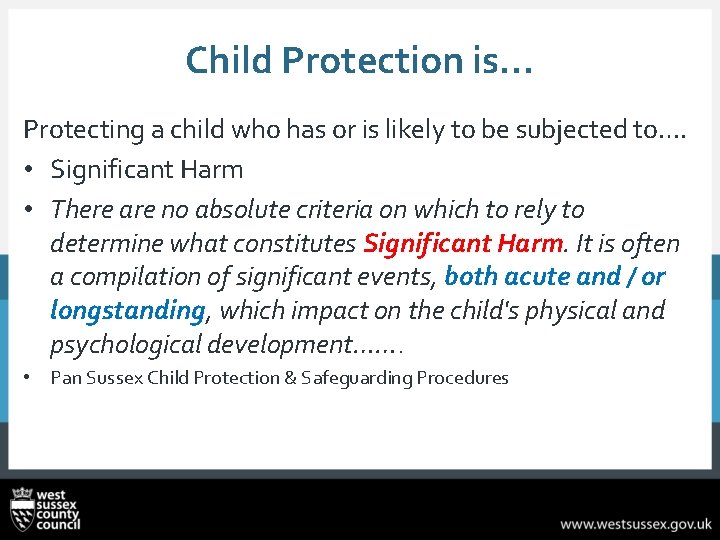 Child Protection is… Protecting a child who has or is likely to be subjected