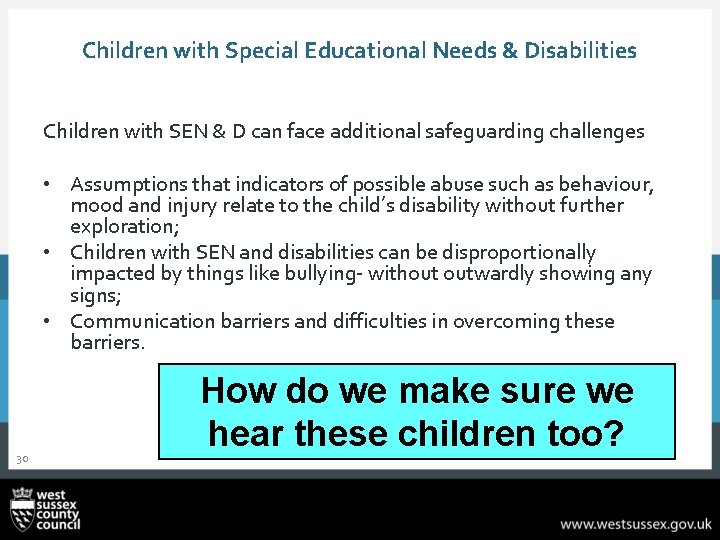 Children with Special Educational Needs & Disabilities Children with SEN & D can face