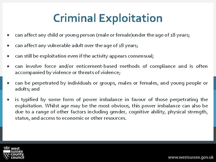 Criminal Exploitation can affect any child or young person (male or female)under the age