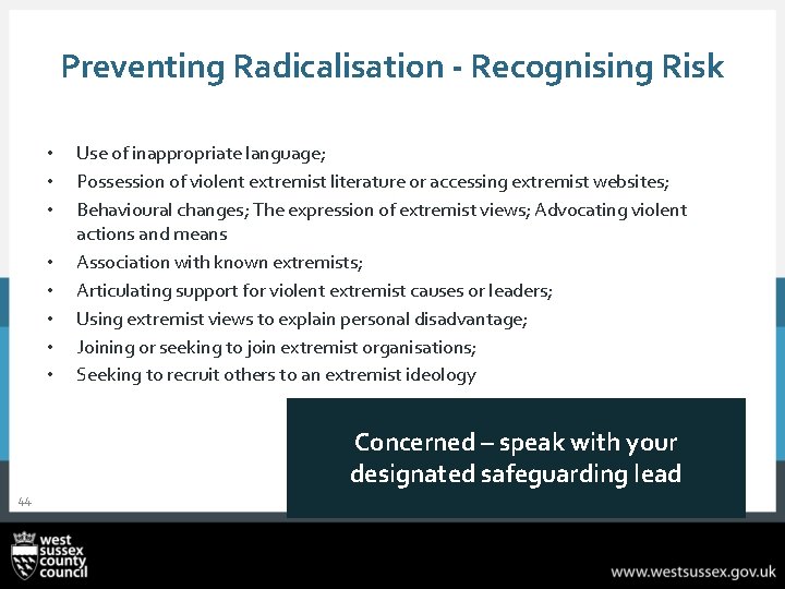 Preventing Radicalisation - Recognising Risk • • Use of inappropriate language; Possession of violent