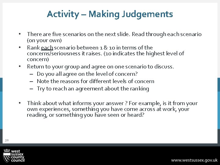 Activity – Making Judgements • There are five scenarios on the next slide. Read