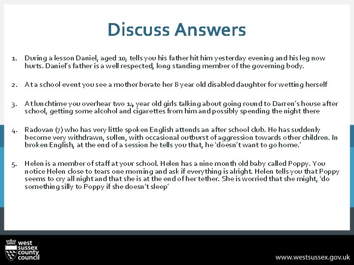 Discuss Answers 1. During a lesson Daniel, aged 10, tells you his father hit