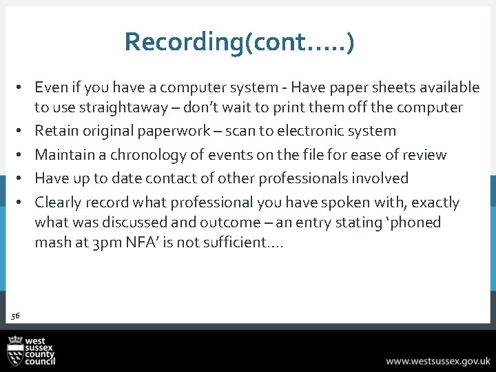 Recording(cont…. . ) • Even if you have a computer system - Have paper