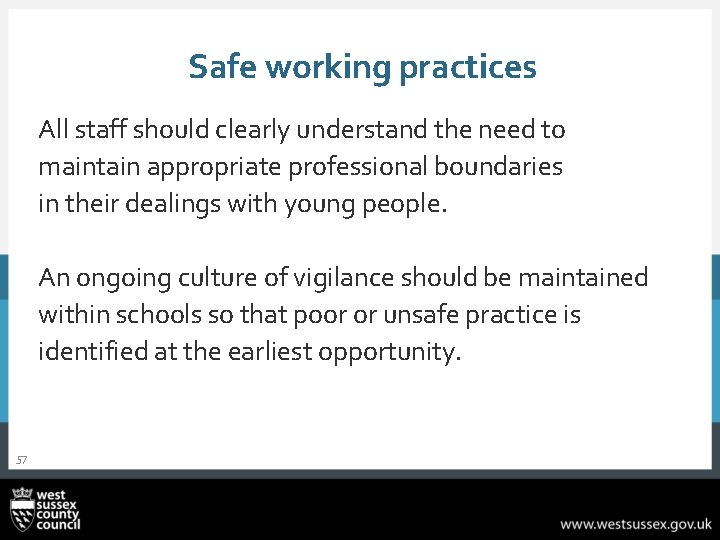 Safe working practices All staff should clearly understand the need to maintain appropriate professional