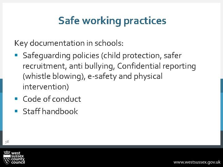 Safe working practices Key documentation in schools: § Safeguarding policies (child protection, safer recruitment,