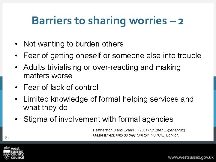 Barriers to sharing worries – 2 • Not wanting to burden others • Fear