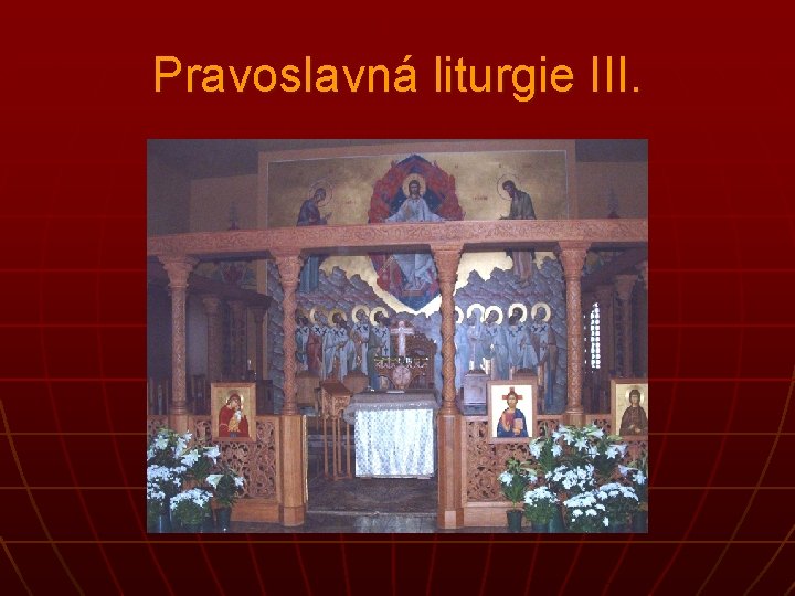 Pravoslavná liturgie III. 
