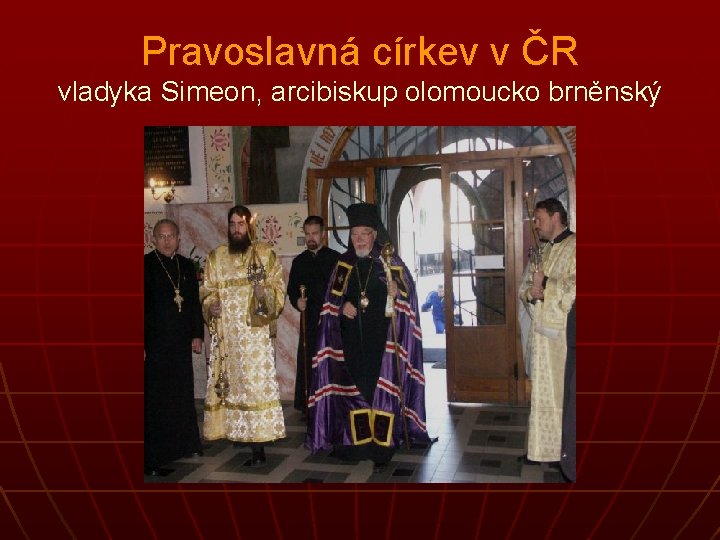 Pravoslavná církev v ČR vladyka Simeon, arcibiskup olomoucko brněnský 