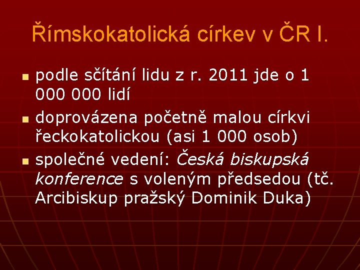 Římskokatolická církev v ČR I. n n n podle sčítání lidu z r. 2011