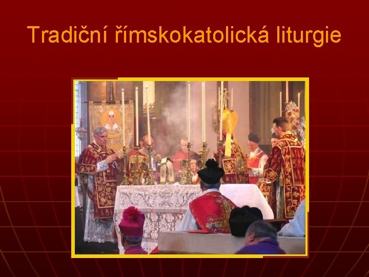 Tradiční římskokatolická liturgie 