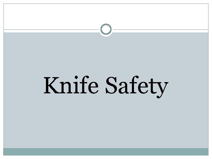 Knife Safety 