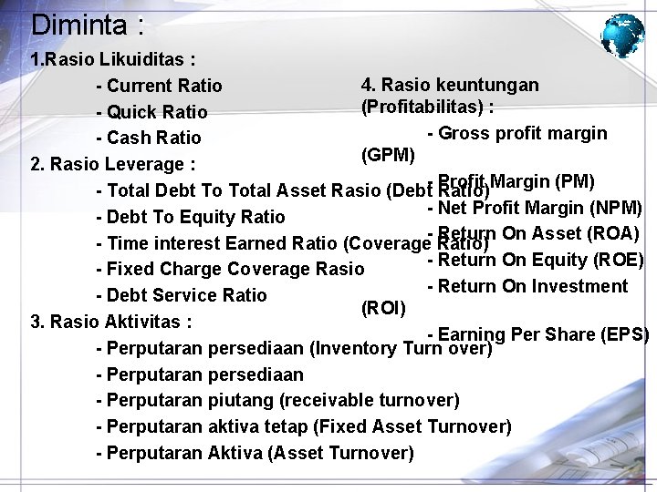 Diminta : 1. Rasio Likuiditas : 4. Rasio keuntungan - Current Ratio (Profitabilitas) :