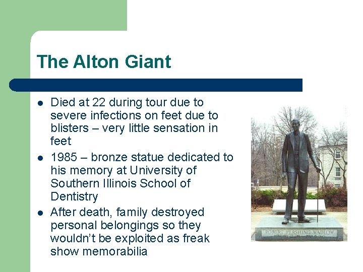 The Alton Giant l l l Died at 22 during tour due to severe
