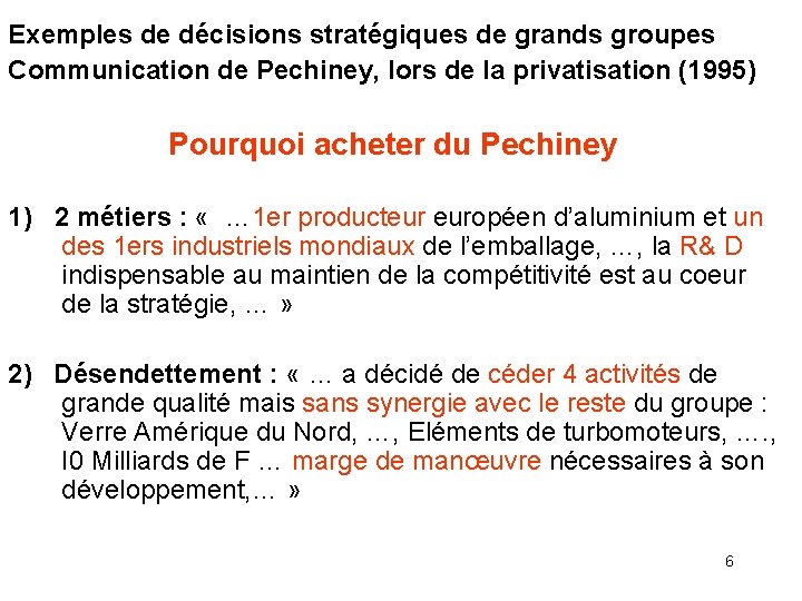 Exemples de décisions stratégiques de grands groupes Communication de Pechiney, lors de la privatisation