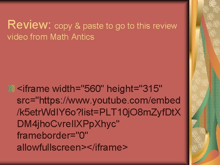 Review: copy & paste to go to this review video from Math Antics <iframe