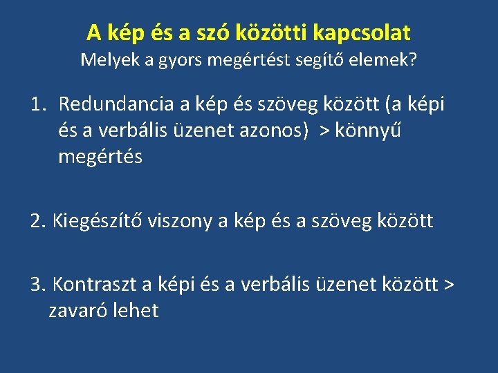A kép és a szó közötti kapcsolat Melyek a gyors megértést segítő elemek? 1. A kép és a szó közötti kapcsolat Melyek a gyors megértést segítő elemek? 1.