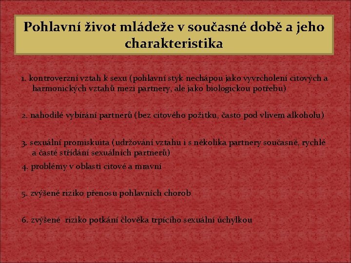 Pohlavní život mládeže v současné době a jeho charakteristika 1. kontroverzní vztah k sexu