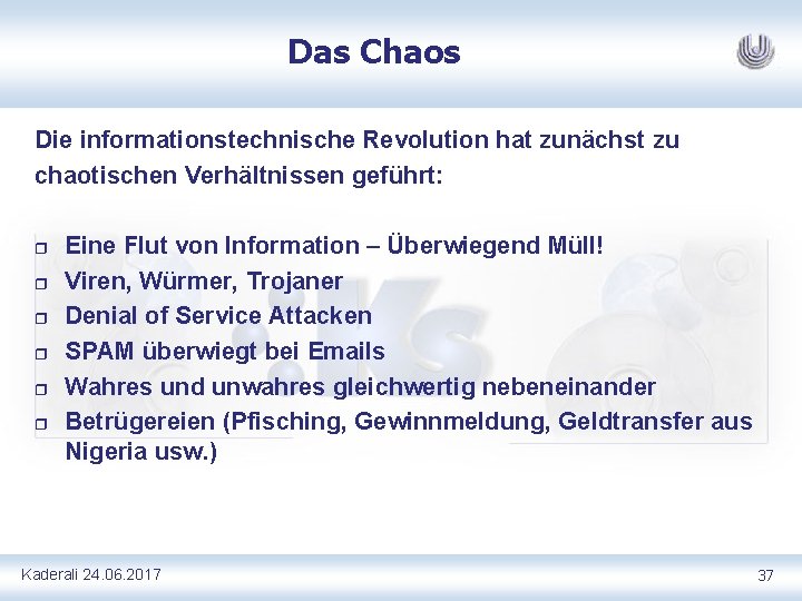 Das Chaos Die informationstechnische Revolution hat zunächst zu chaotischen Verhältnissen geführt: r r r