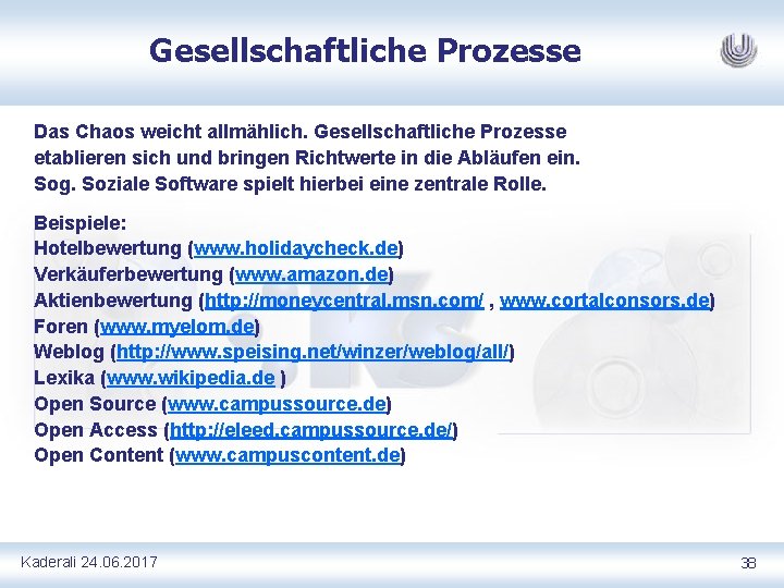 Gesellschaftliche Prozesse Das Chaos weicht allmählich. Gesellschaftliche Prozesse etablieren sich und bringen Richtwerte in