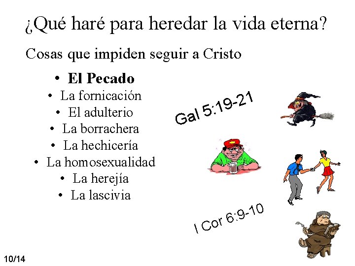 ¿Qué haré para heredar la vida eterna? Cosas que impiden seguir a Cristo • ¿Qué haré para heredar la vida eterna? Cosas que impiden seguir a Cristo •