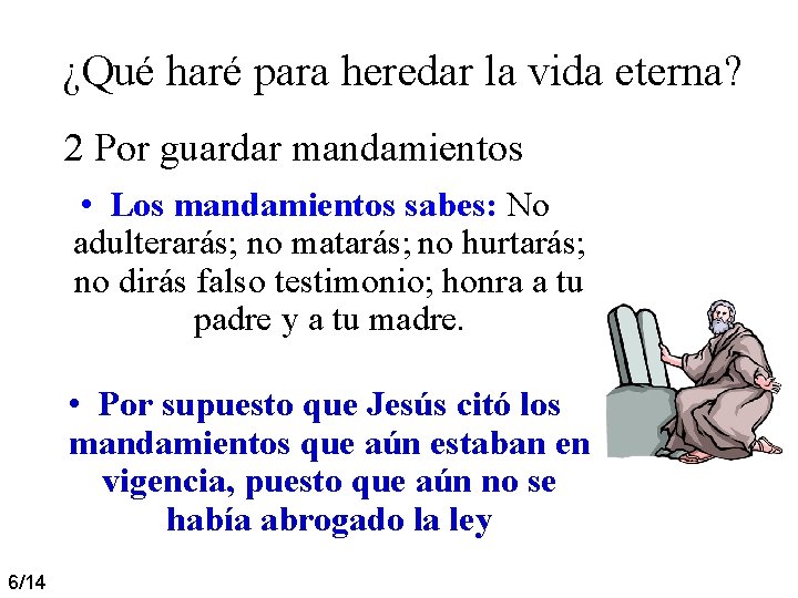 ¿Qué haré para heredar la vida eterna? 2 Por guardar mandamientos • Los mandamientos ¿Qué haré para heredar la vida eterna? 2 Por guardar mandamientos • Los mandamientos